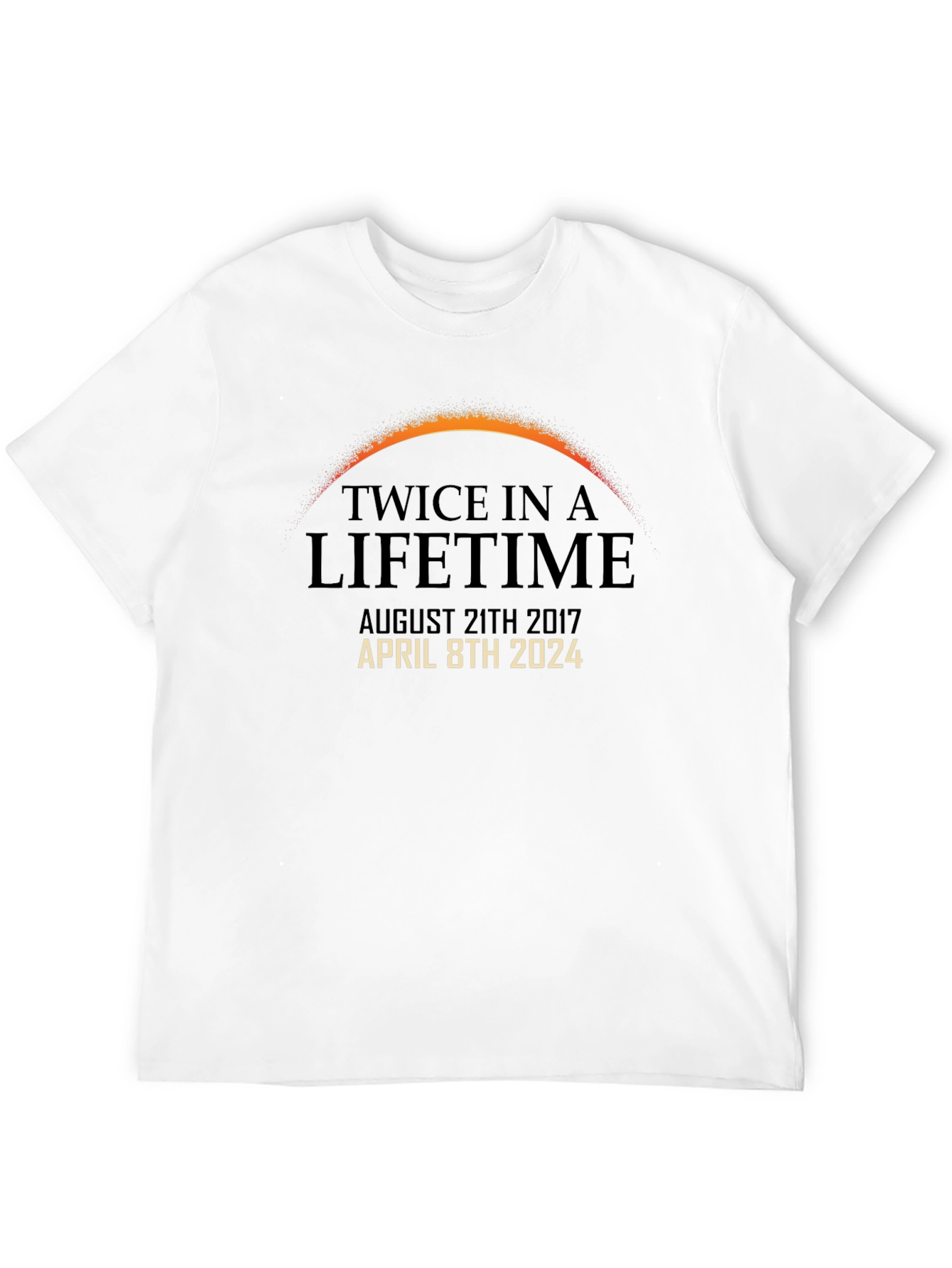 Twice in a Lifetime Solar Eclipse Dates T-Shirt