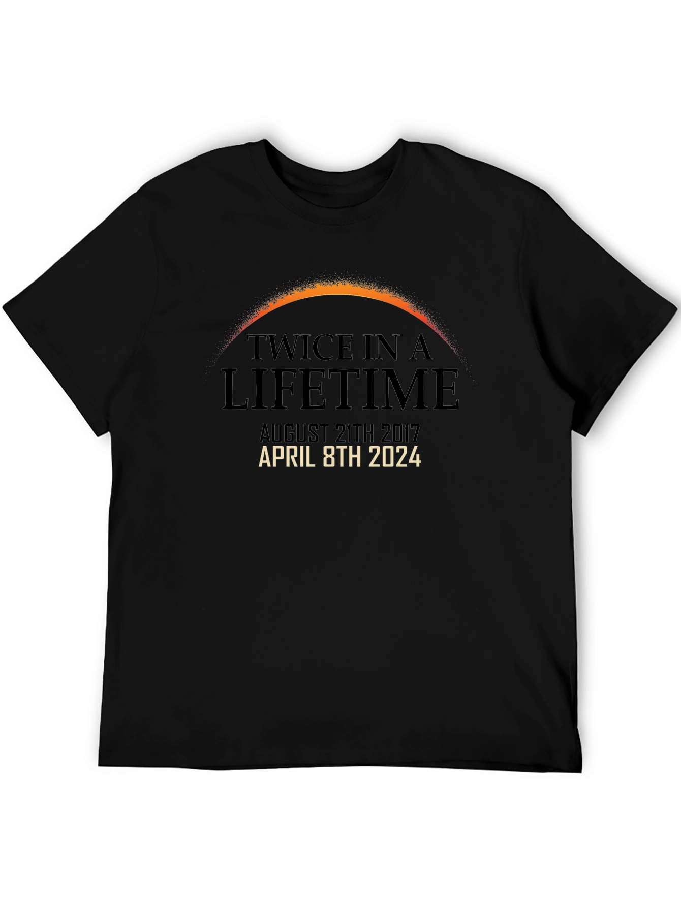 Twice in a Lifetime Solar Eclipse Dates T-Shirt