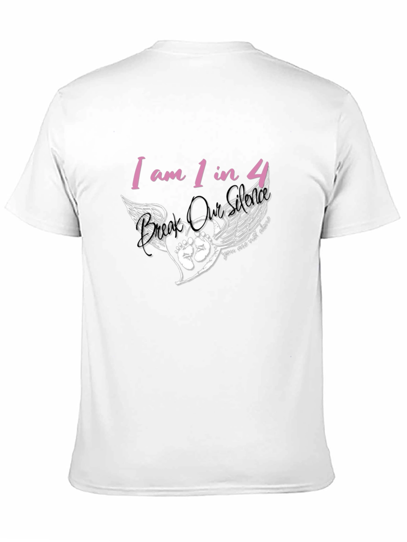 I Am 1 in 4 Loss T-Shirt