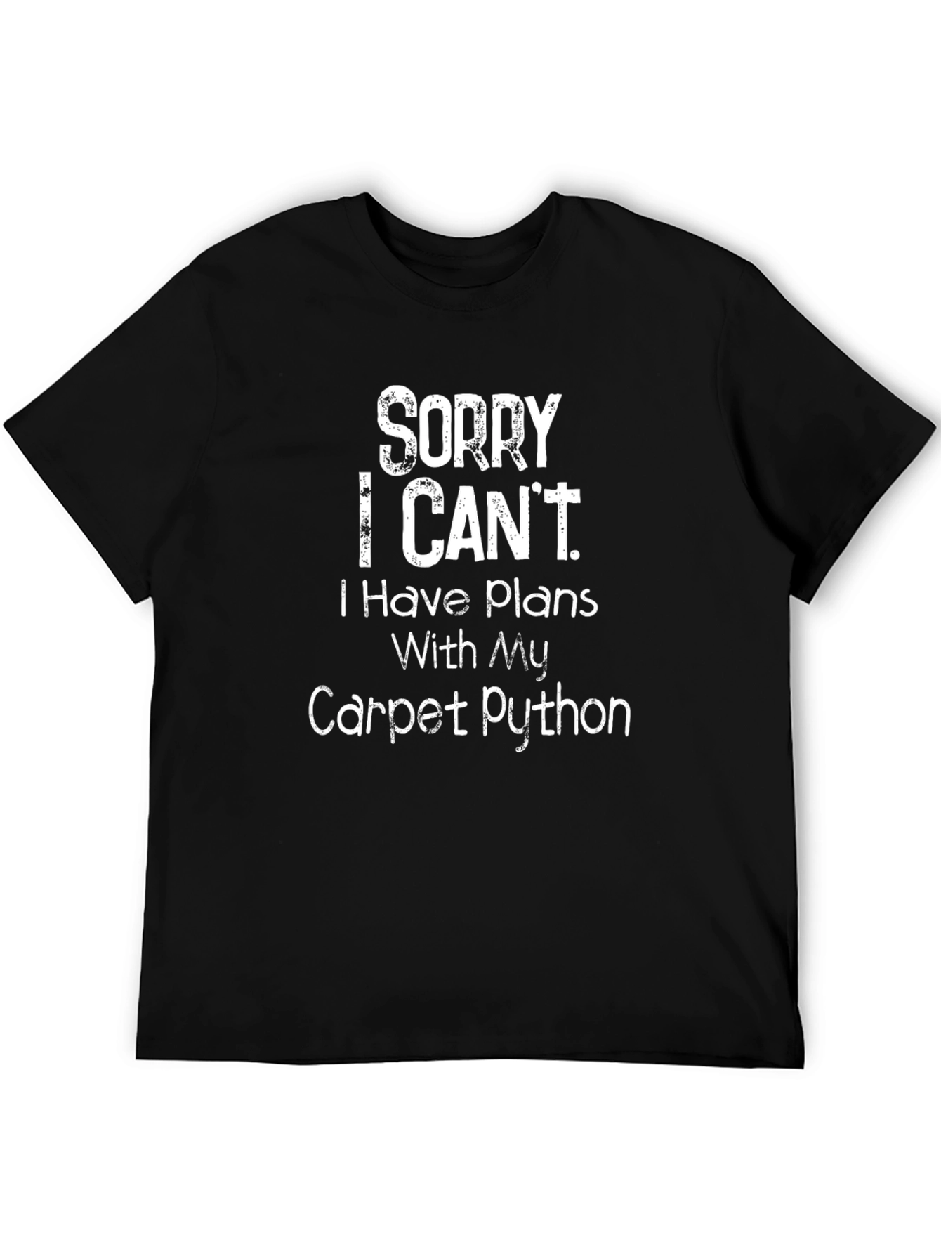 Sorry I Cant Carpet Python T-Shirt