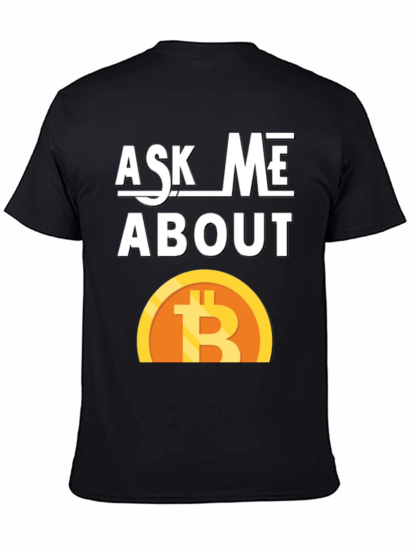 Ask Me About Bitcoin Graphic Tee
