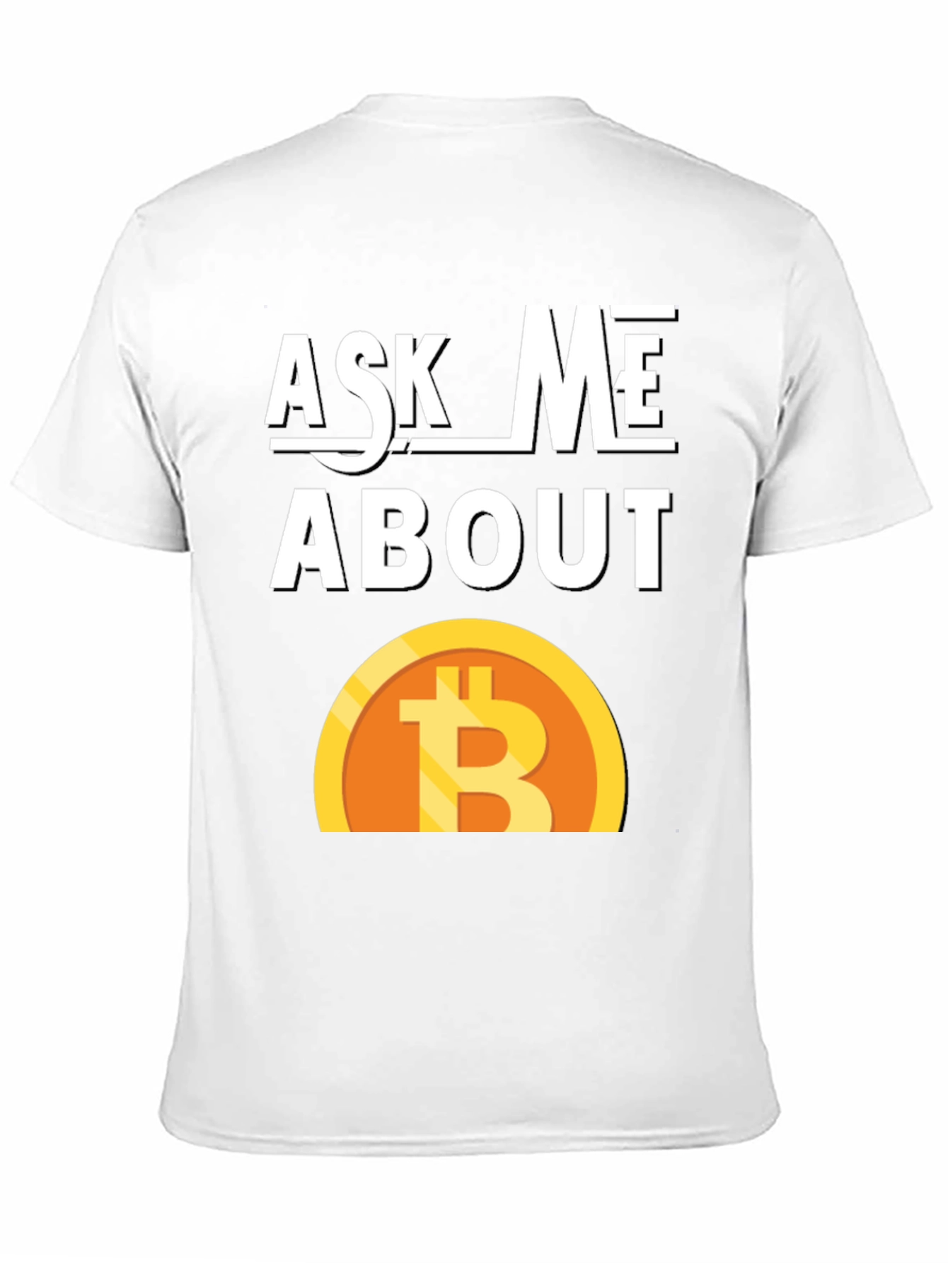 Ask Me About Bitcoin Graphic Tee