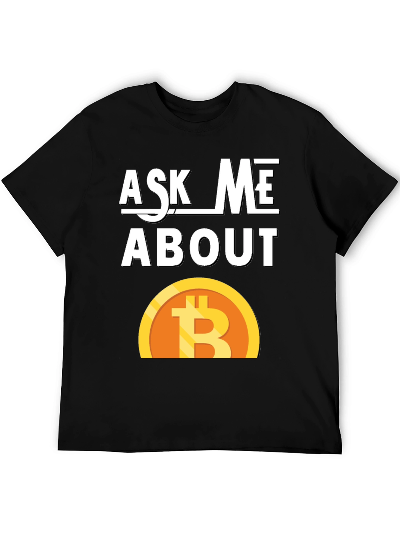 Ask Me About Bitcoin Graphic Tee