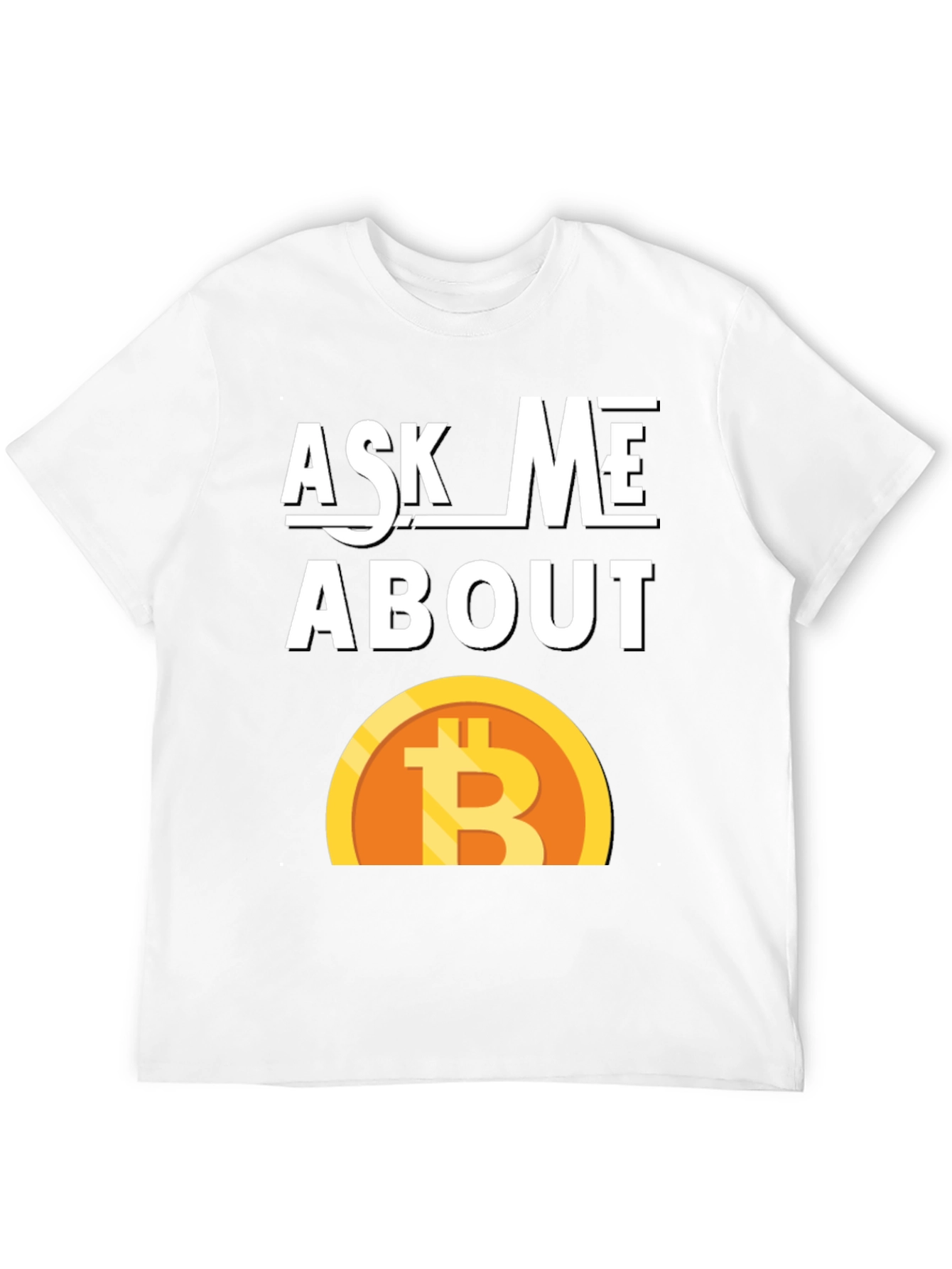 Ask Me About Bitcoin Graphic Tee