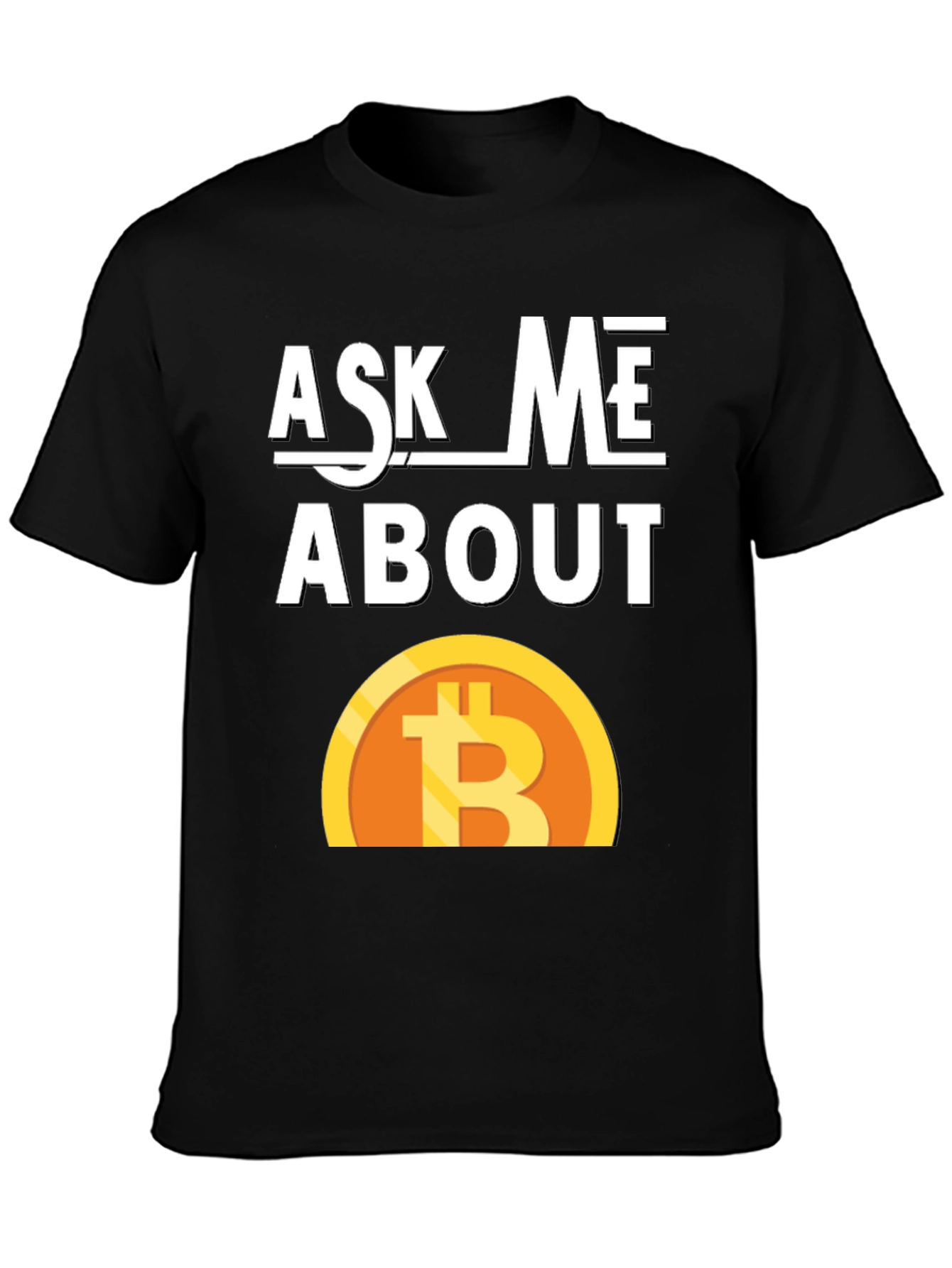 Ask Me About Bitcoin Graphic Tee