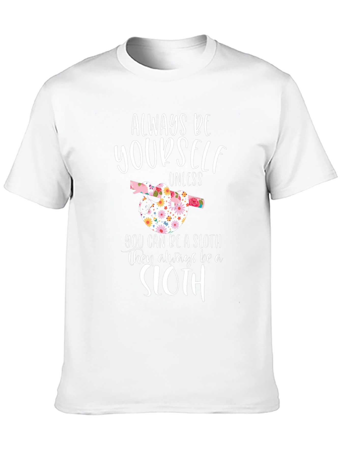Always Be Yourself Sloth Graphic Tee