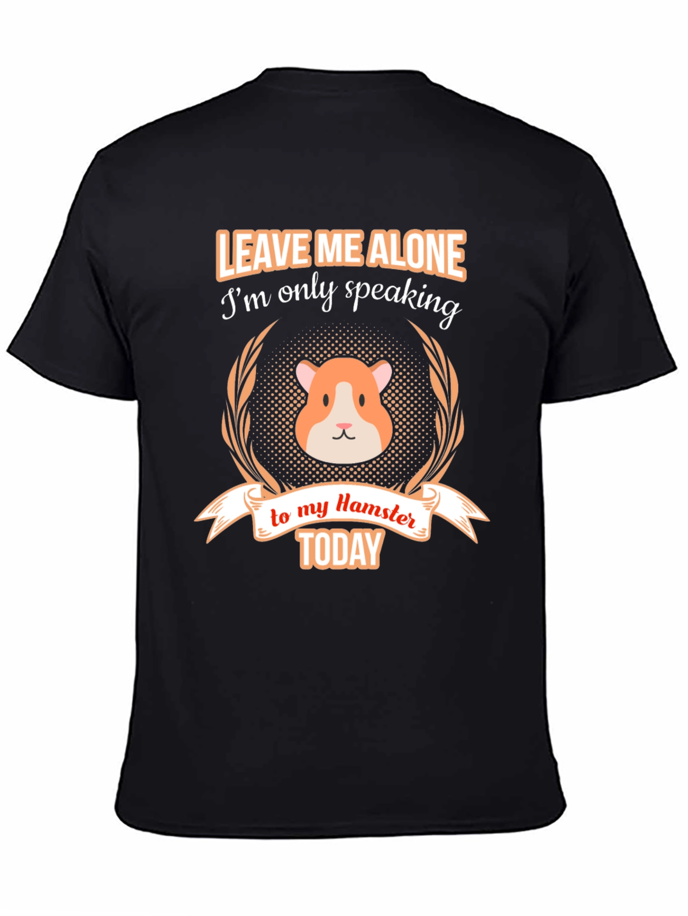 Leave Me Alone Hamster T-Shirt