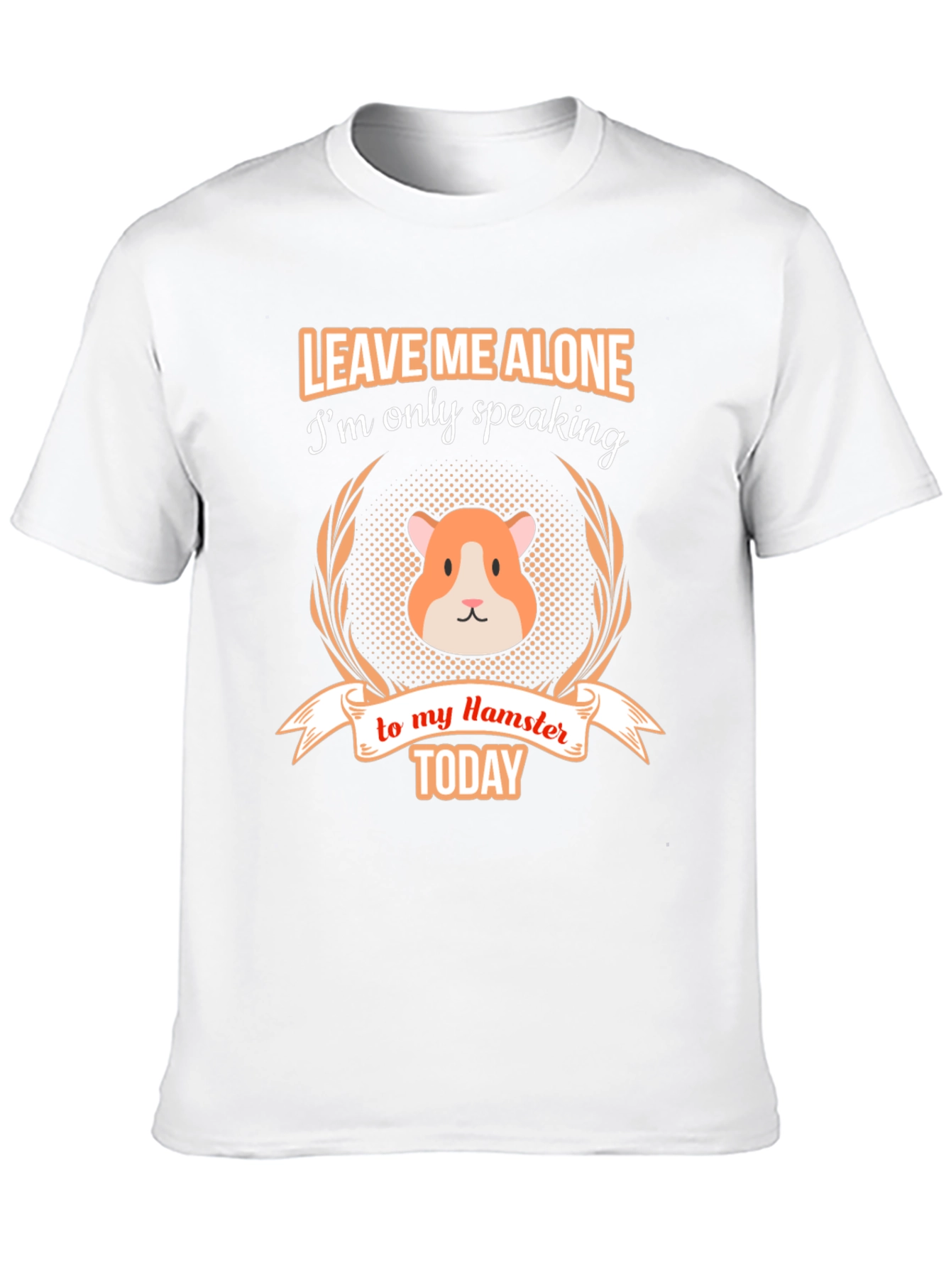 Leave Me Alone Hamster T-Shirt