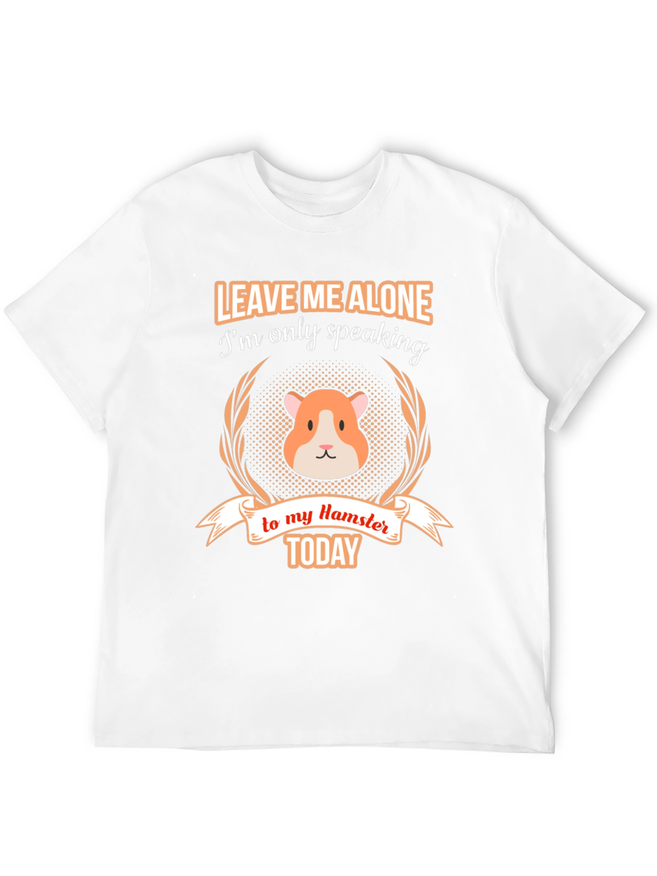 Leave Me Alone Hamster T-Shirt