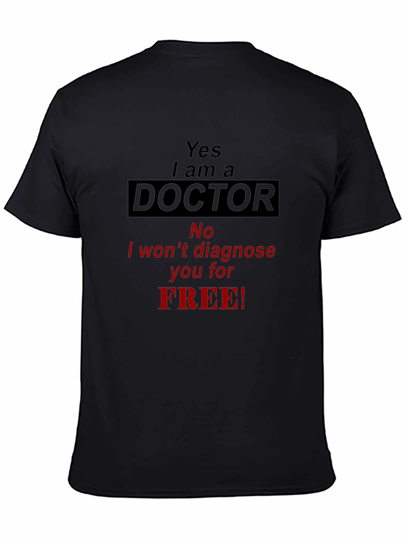 Yes I am a Doctor T-Shirt