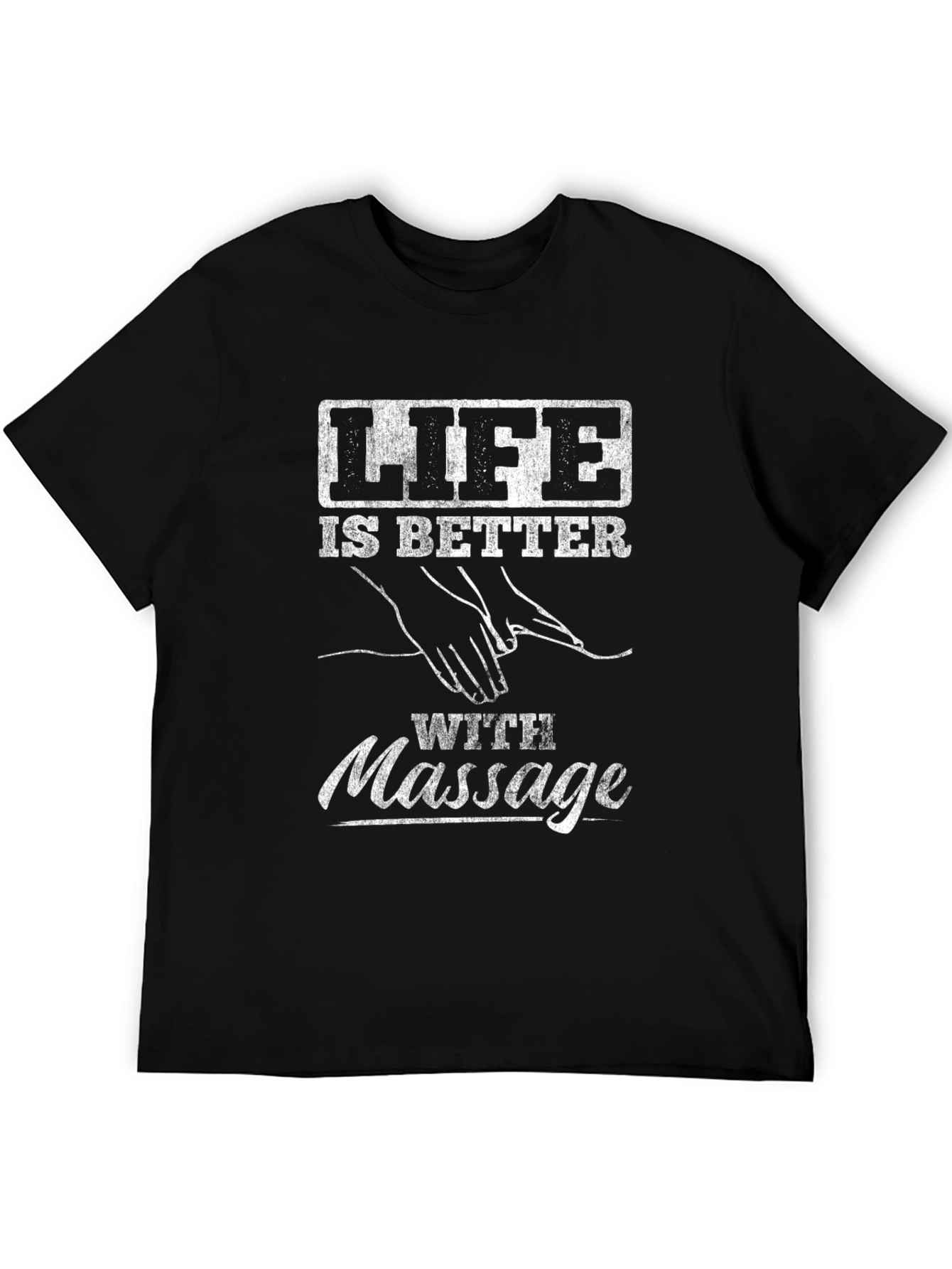 Life is Better with Massage T-Shirt