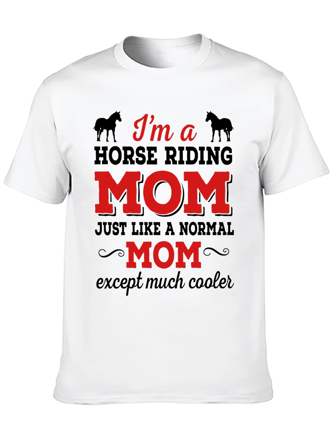 Horse Riding Mom T-Shirt - Funny Equestrian Gift