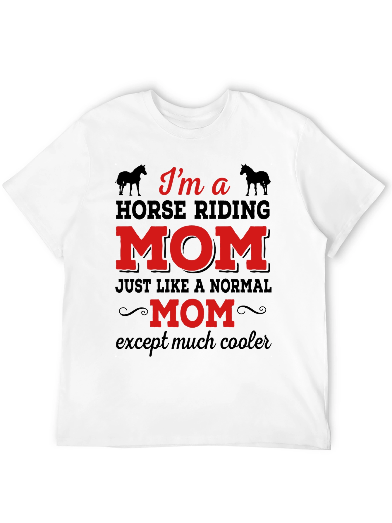 Horse Riding Mom T-Shirt - Funny Equestrian Gift