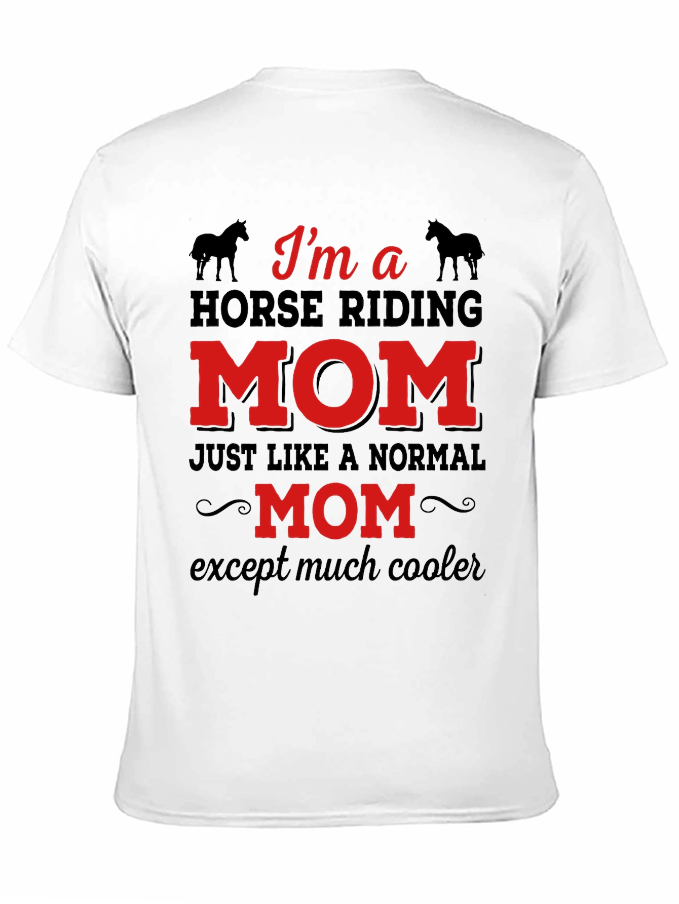 Horse Riding Mom T-Shirt - Funny Equestrian Gift