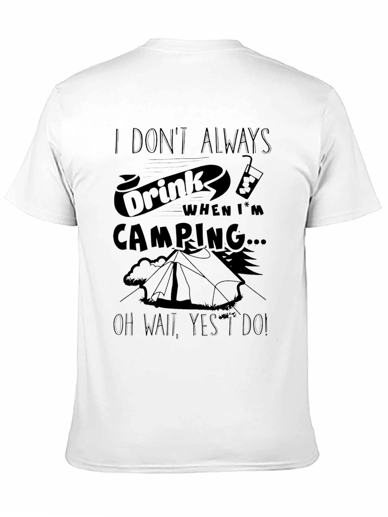 Funny Camping T-Shirt: I Dont Always Drink...