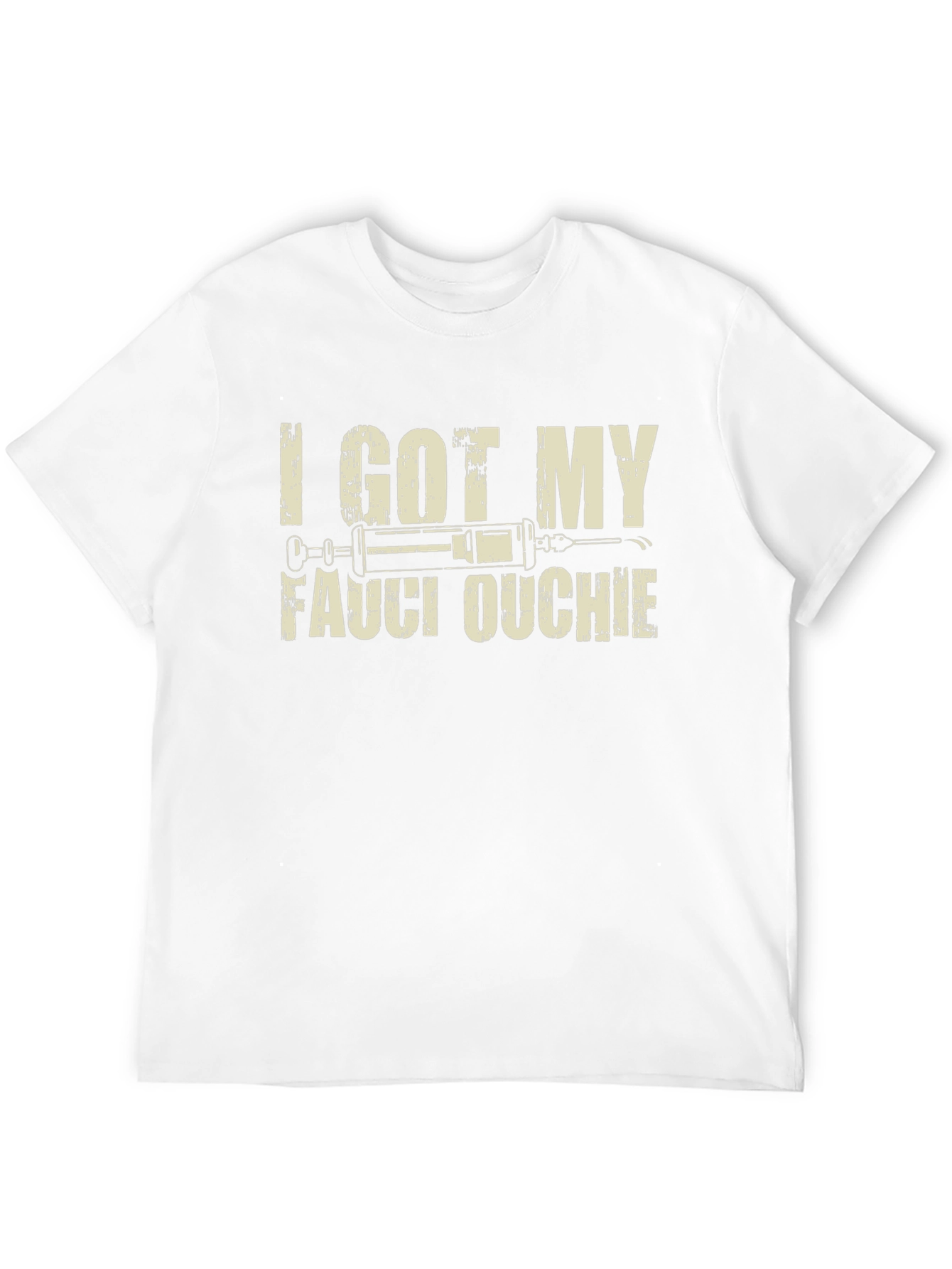 I Got My Fauci Ouchie T-Shirt