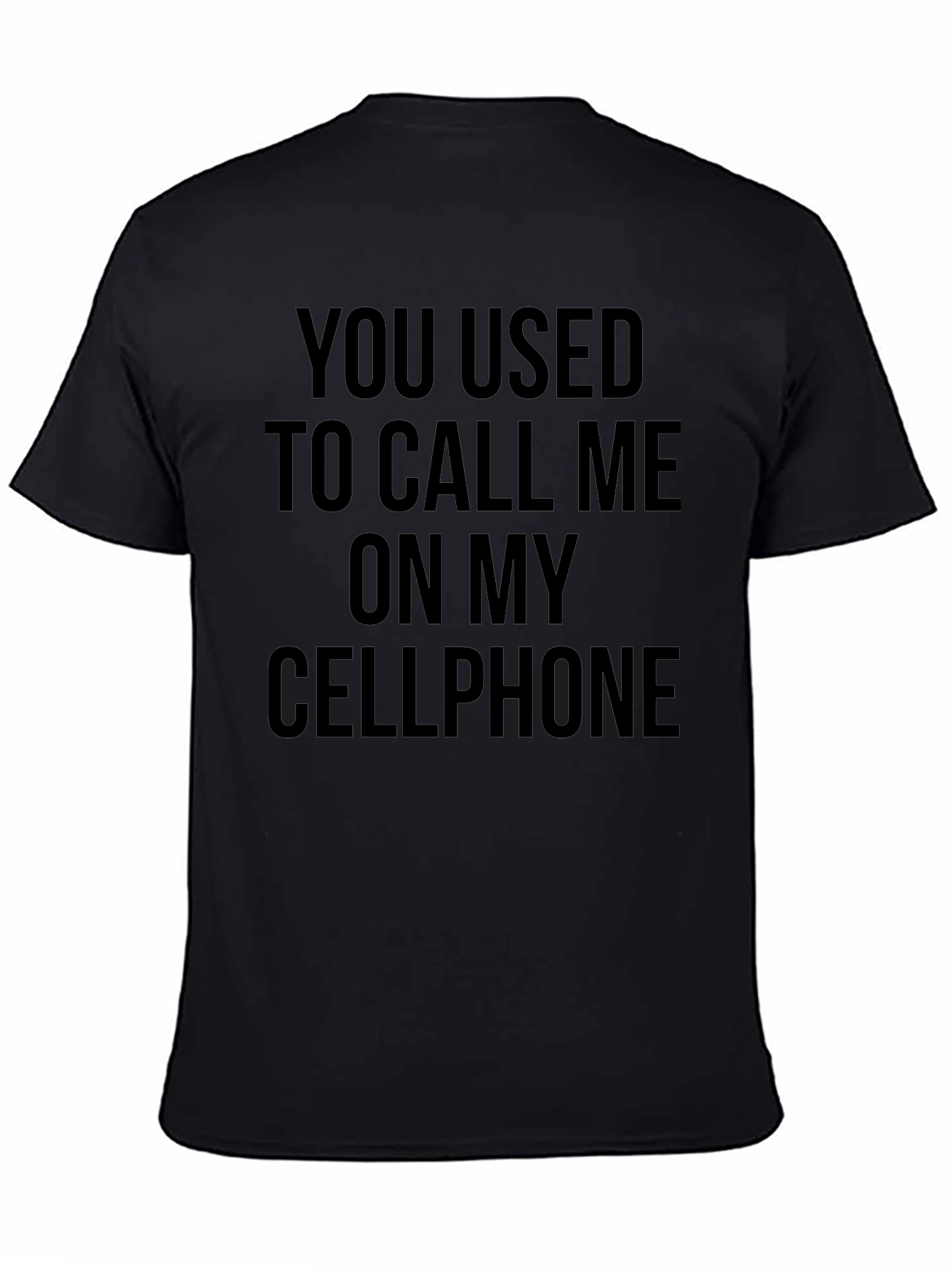 You Used To Call Me On My Cellphone T-Shirt