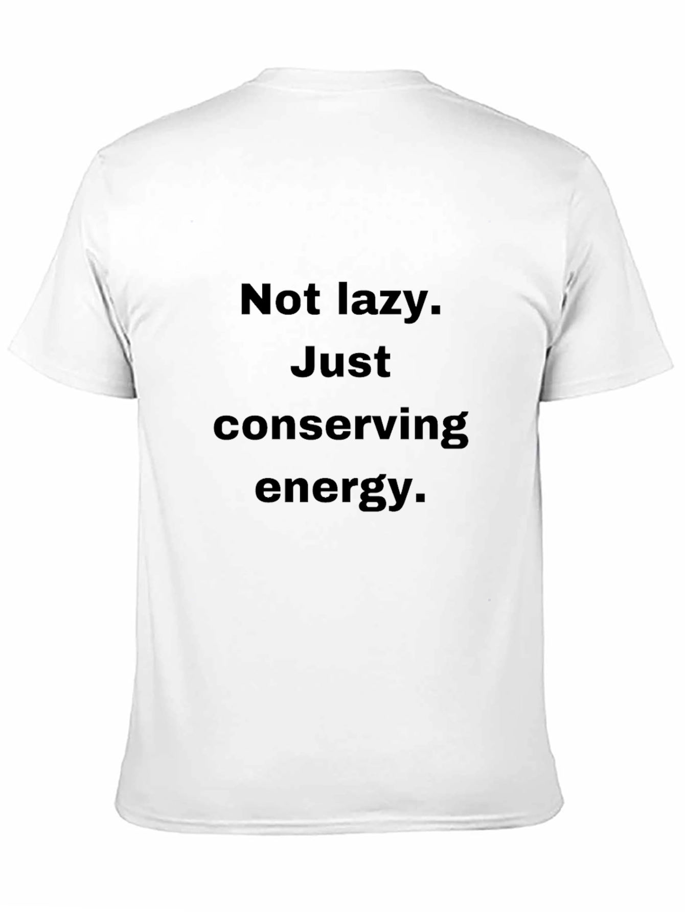 Not Lazy Just Conserving Energy Black T-Shirt