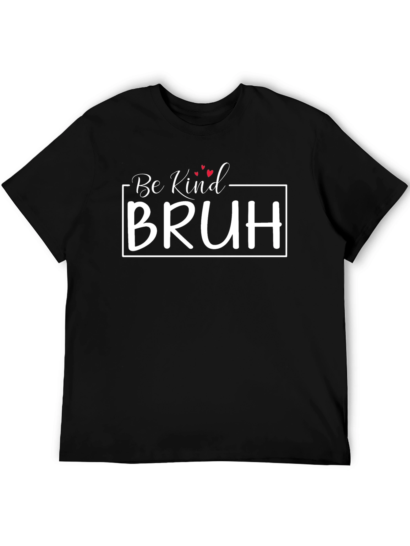 Be Kind Bruh Graphic T-Shirt