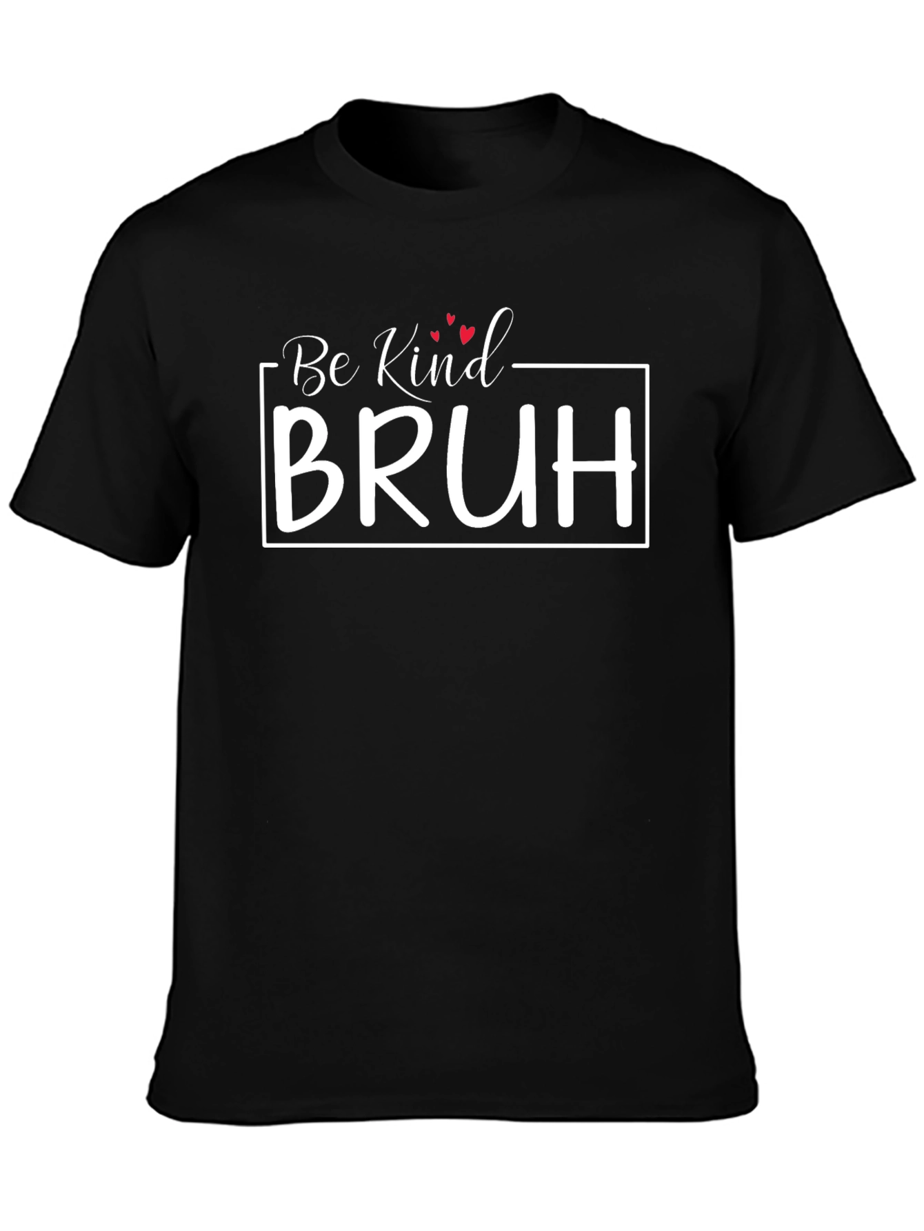 Be Kind Bruh Graphic T-Shirt