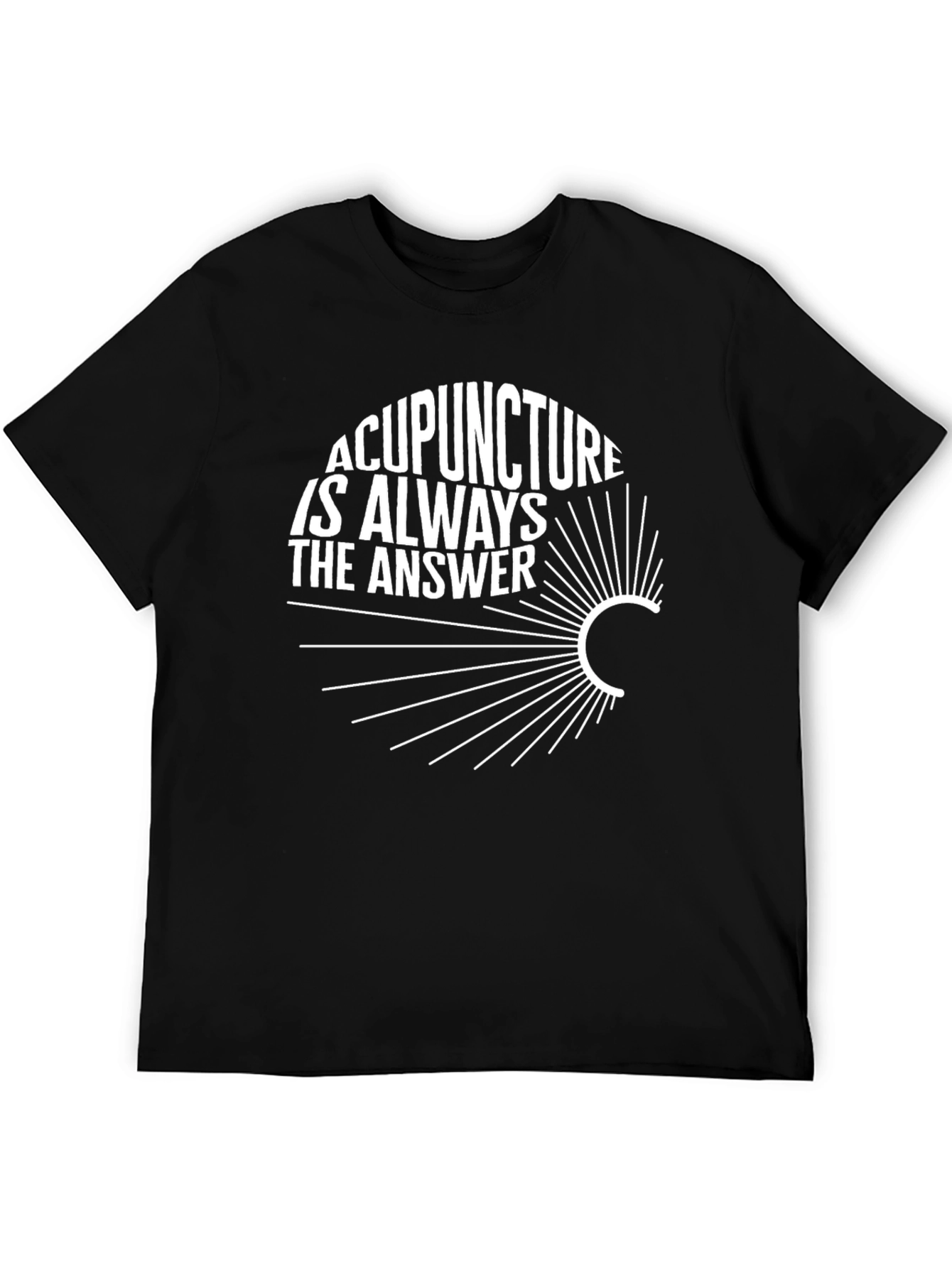 Acupuncture is Always the Answer Graphic Tee