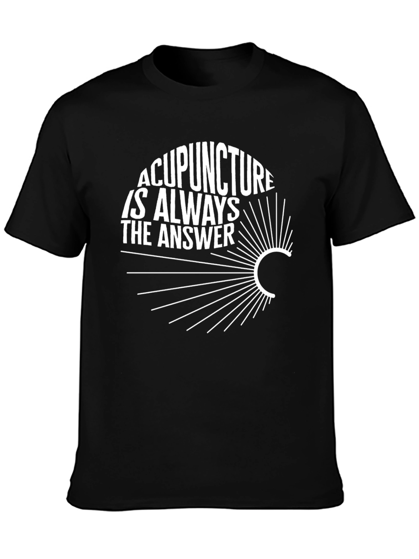 Acupuncture is Always the Answer Graphic Tee