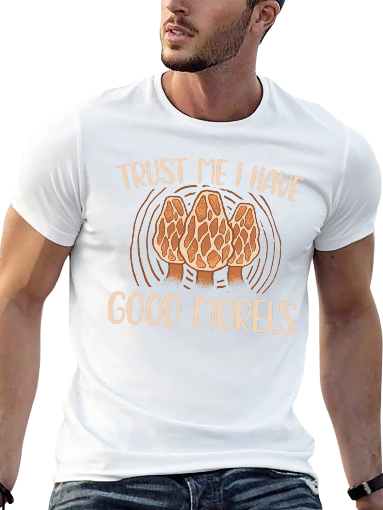 Trust Me I Have Good Morels T-Shirt