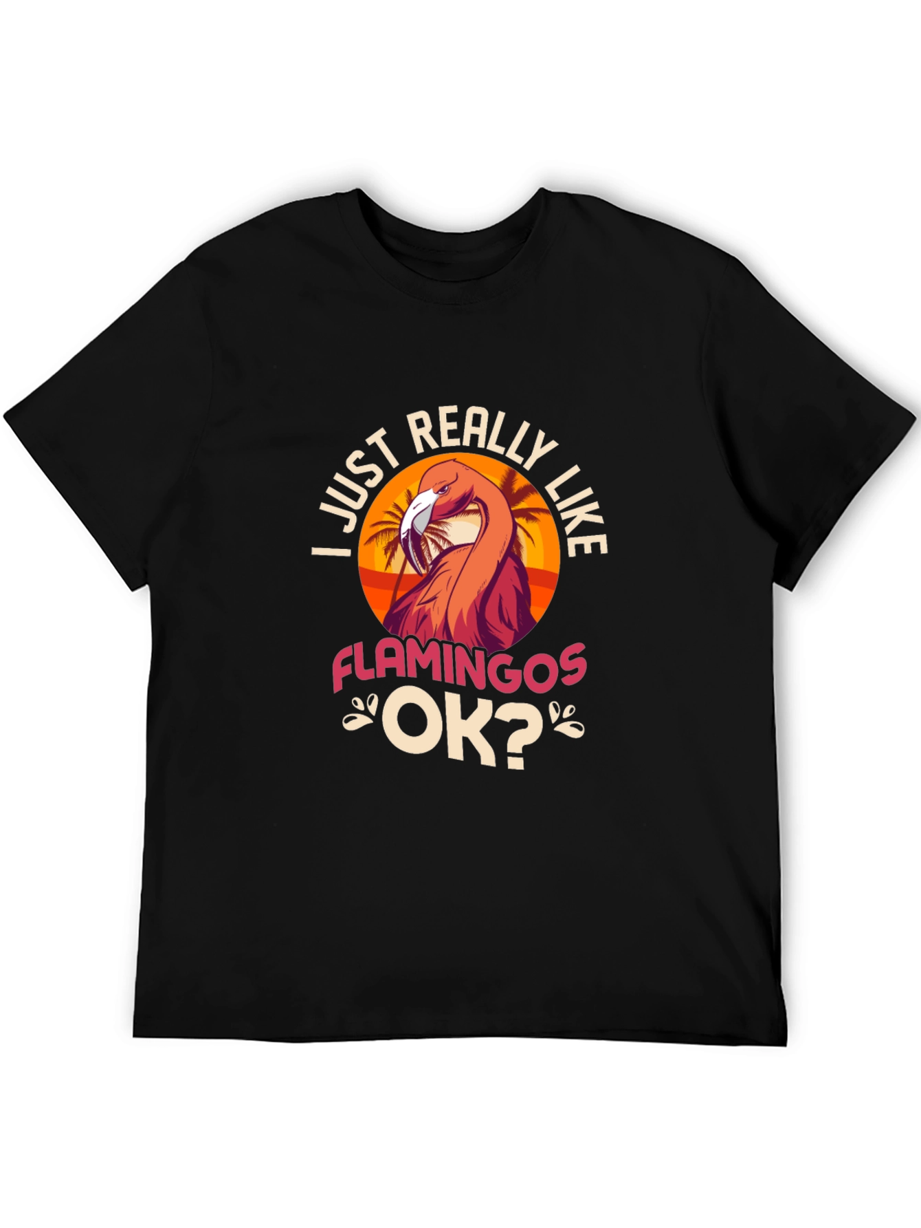 I Just Really Like Flamingos T-Shirt