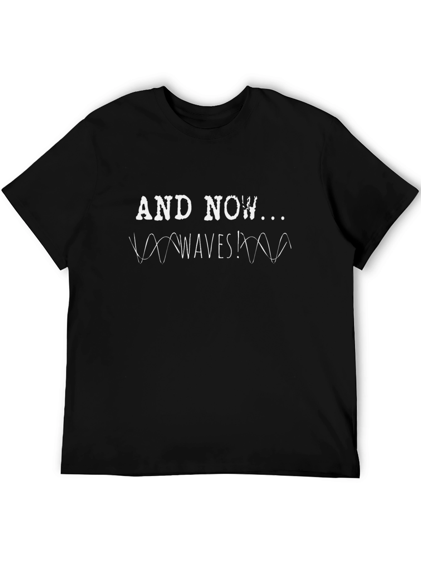 And Now Waves! Graphic Tee - Black Cotton T-Shirt
