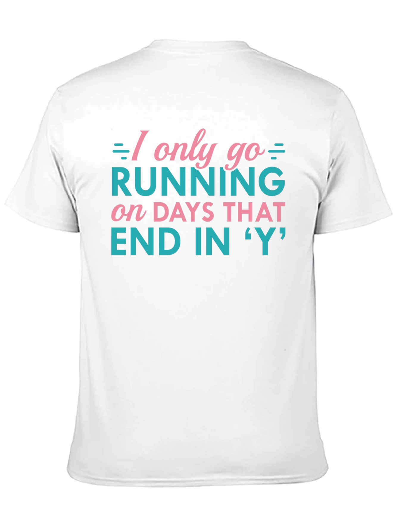 Funny Running T-Shirt - Days That End In Y
