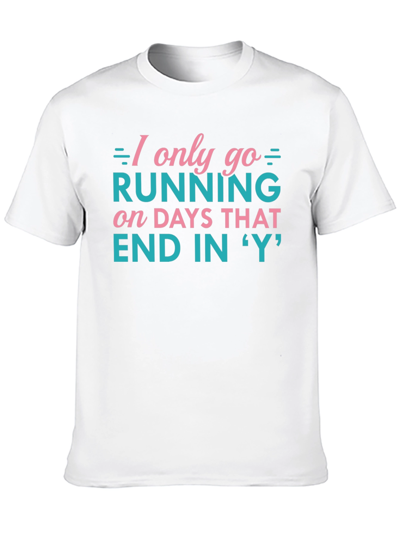 Funny Running T-Shirt - Days That End In Y