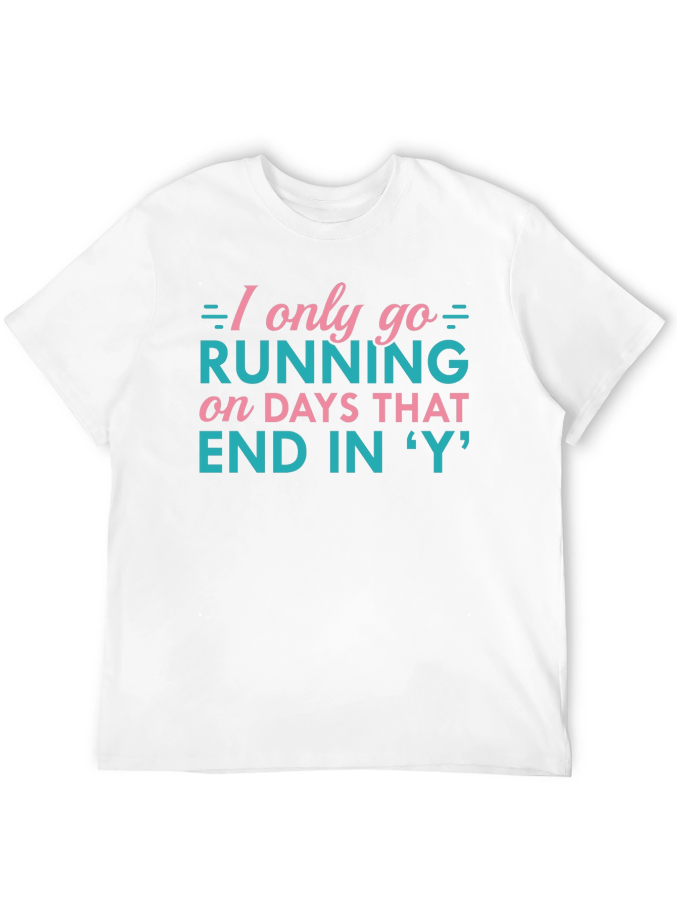 Funny Running T-Shirt - Days That End In Y