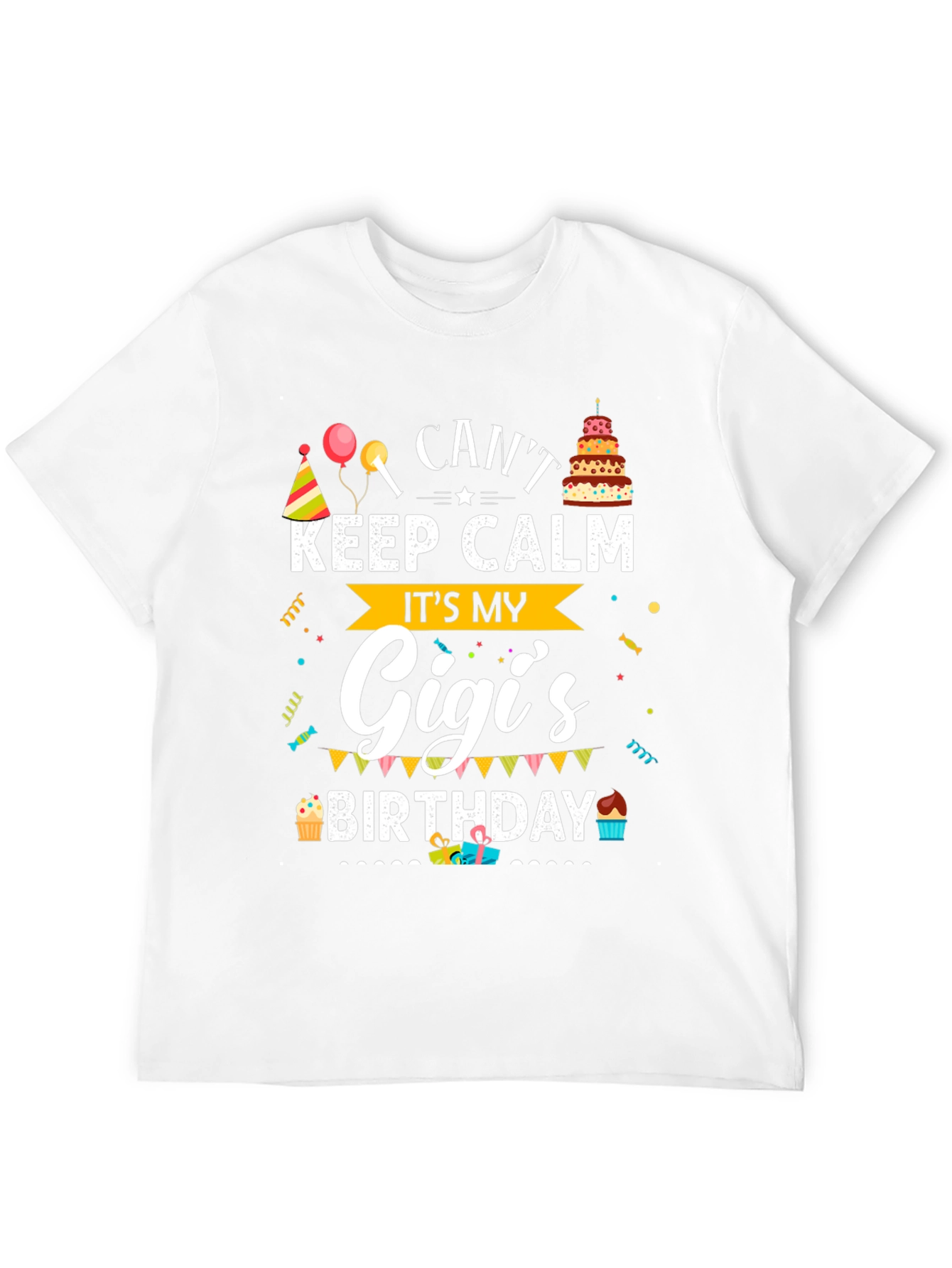 Cant Keep Calm Its My Gigis Birthday T-Shirt