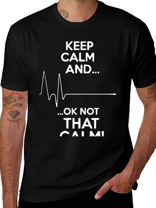 Keep Calm Funny Graphic T-Shirt