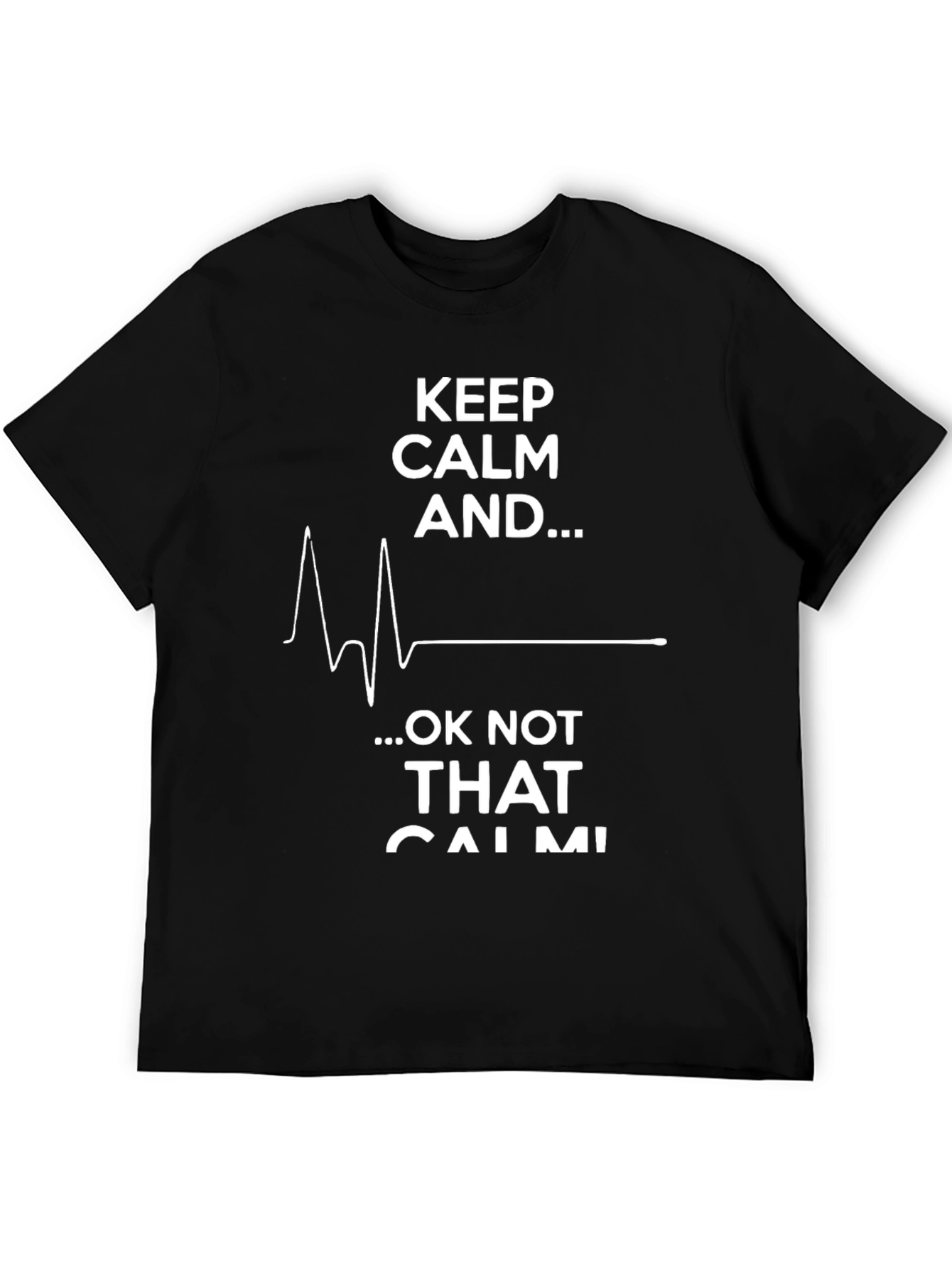 Keep Calm Funny Graphic T-Shirt
