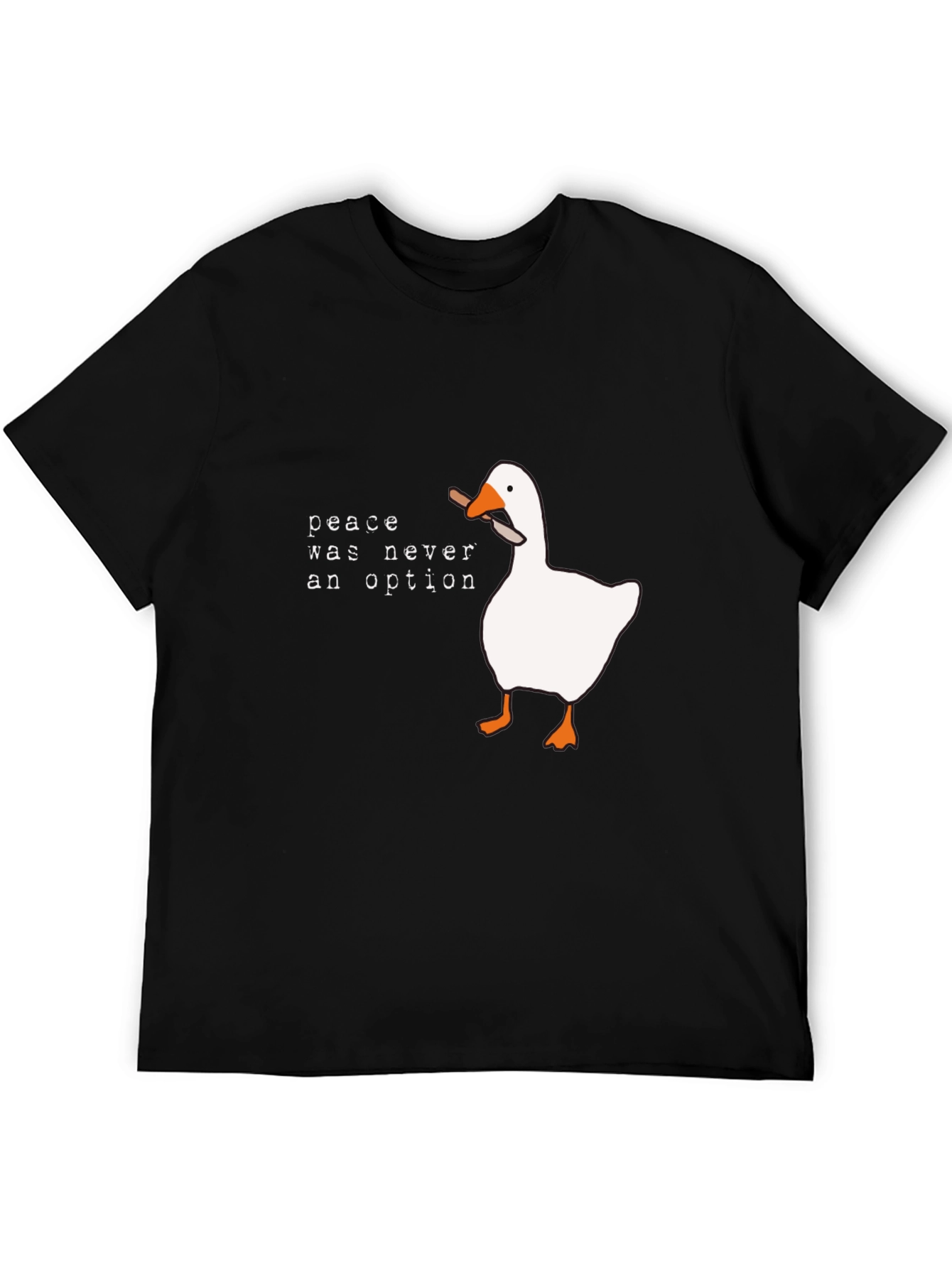 Peace Was Never An Option Goose T-Shirt