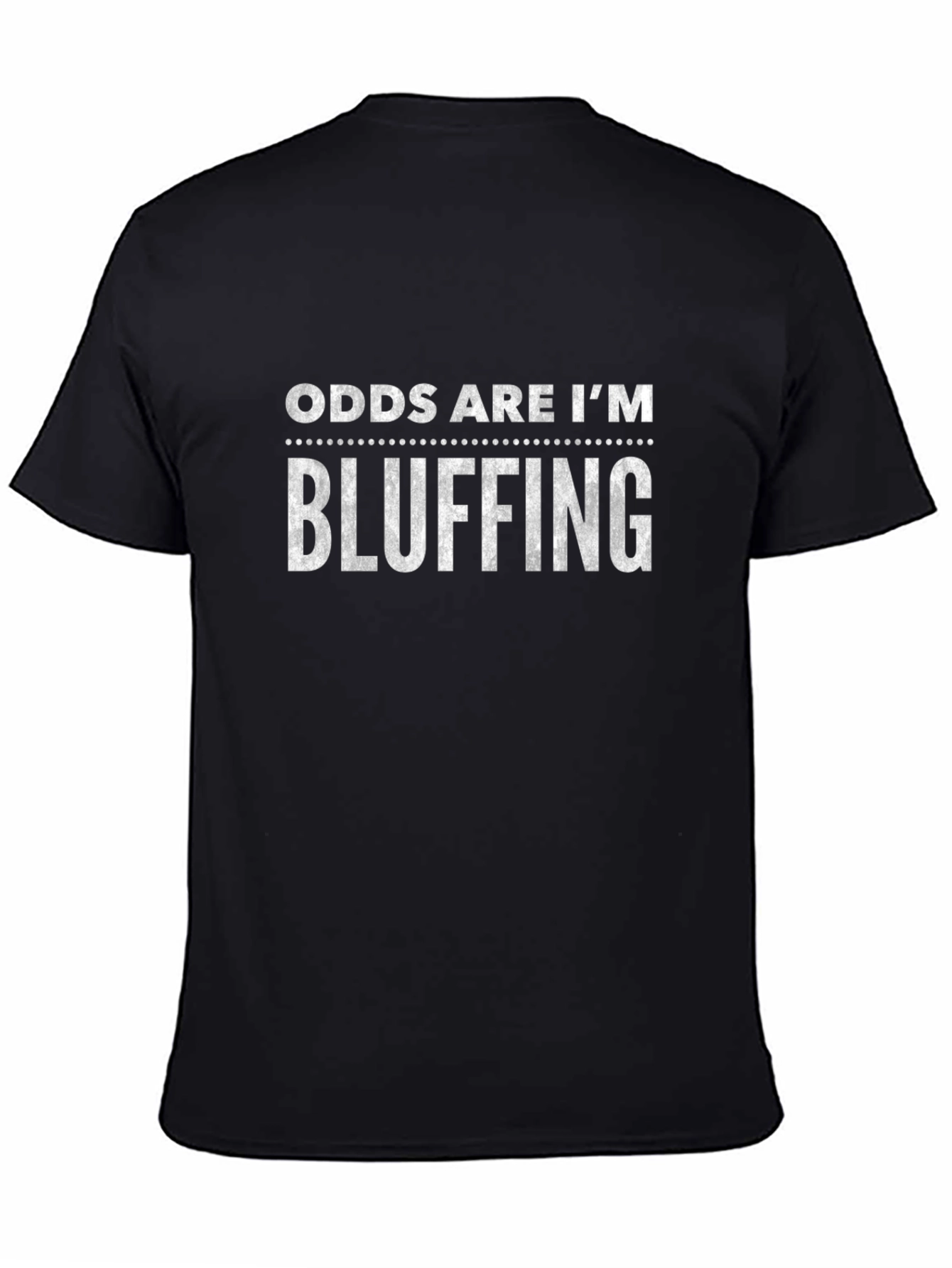 Odds Are Im Bluffing Graphic Tee - Black