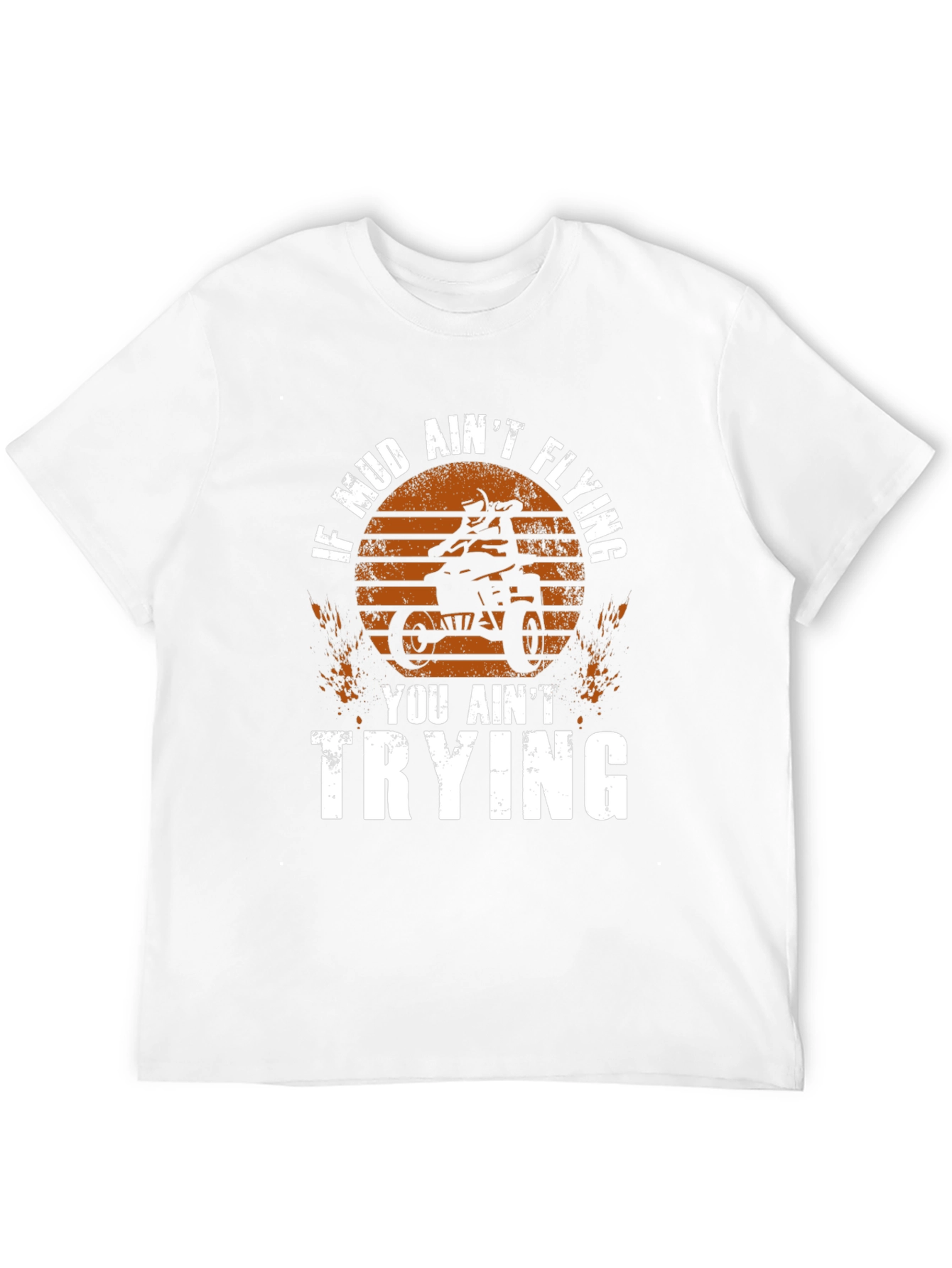 Mud Aint Flying T-Shirt - Off-Road Adventure Tee