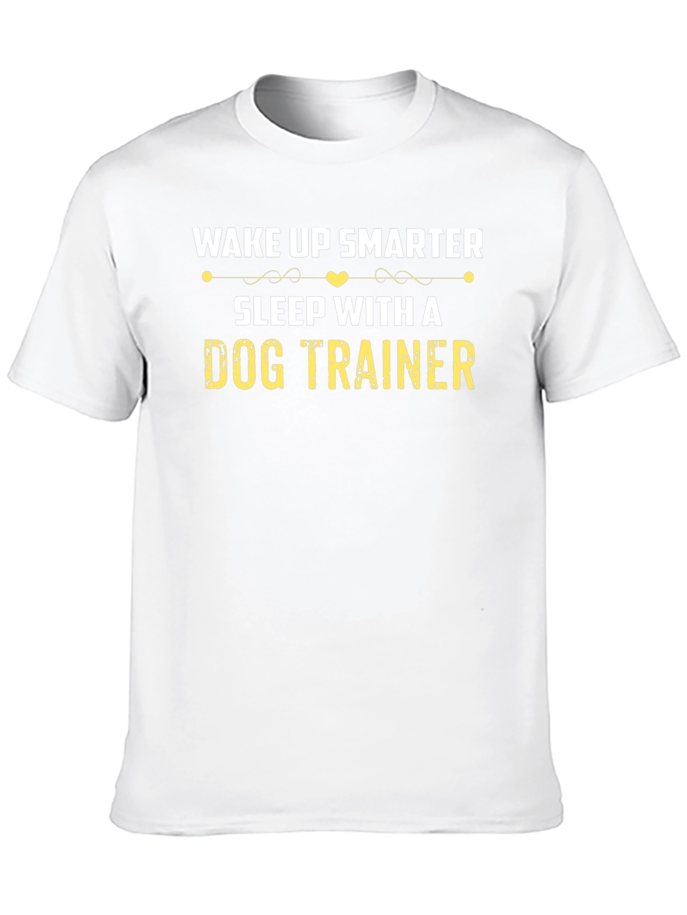 Wake Up Smarter Dog Trainer T-Shirt