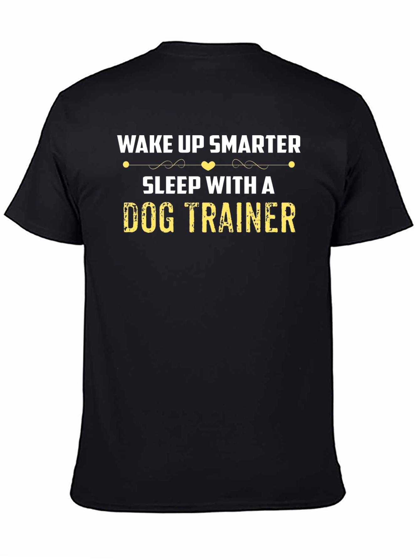Wake Up Smarter Dog Trainer T-Shirt