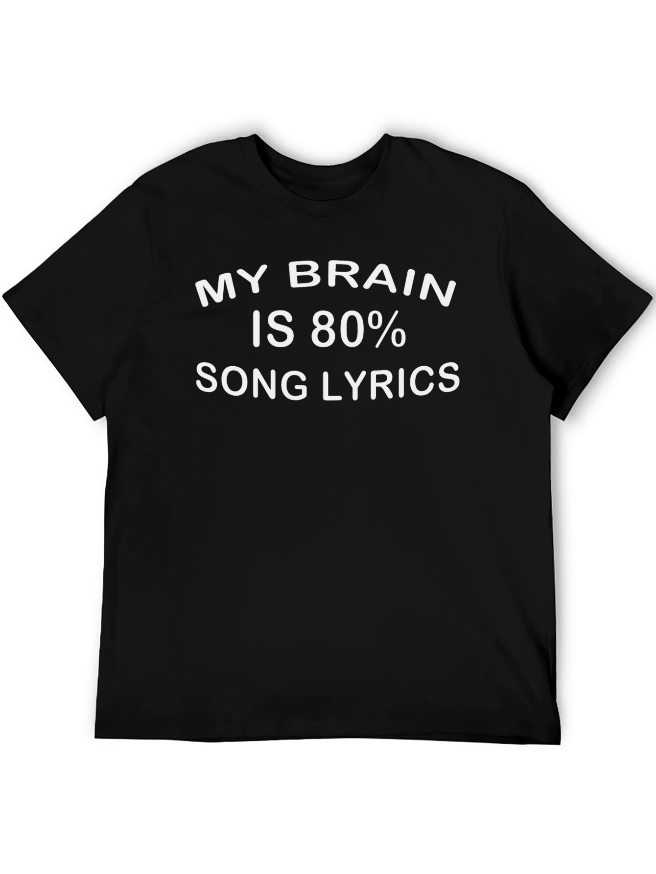 Song Lyrics T-Shirt: My Brain Is 80%