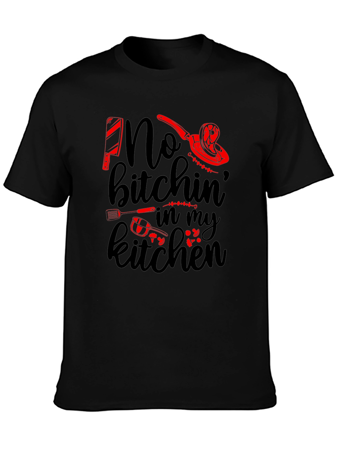 No Bitchin in my Kitchen T-Shirt