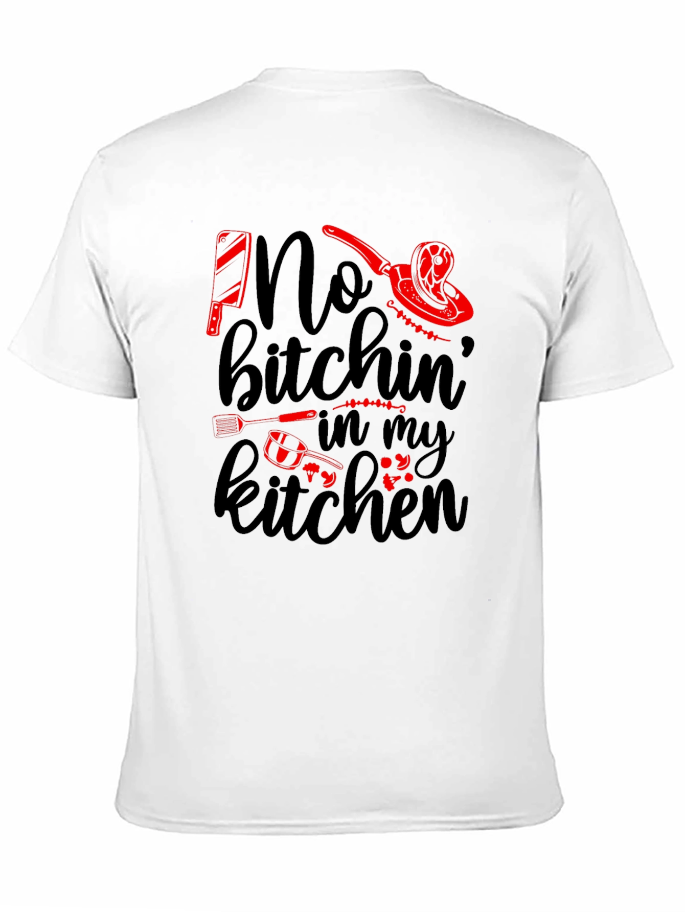 No Bitchin in my Kitchen T-Shirt