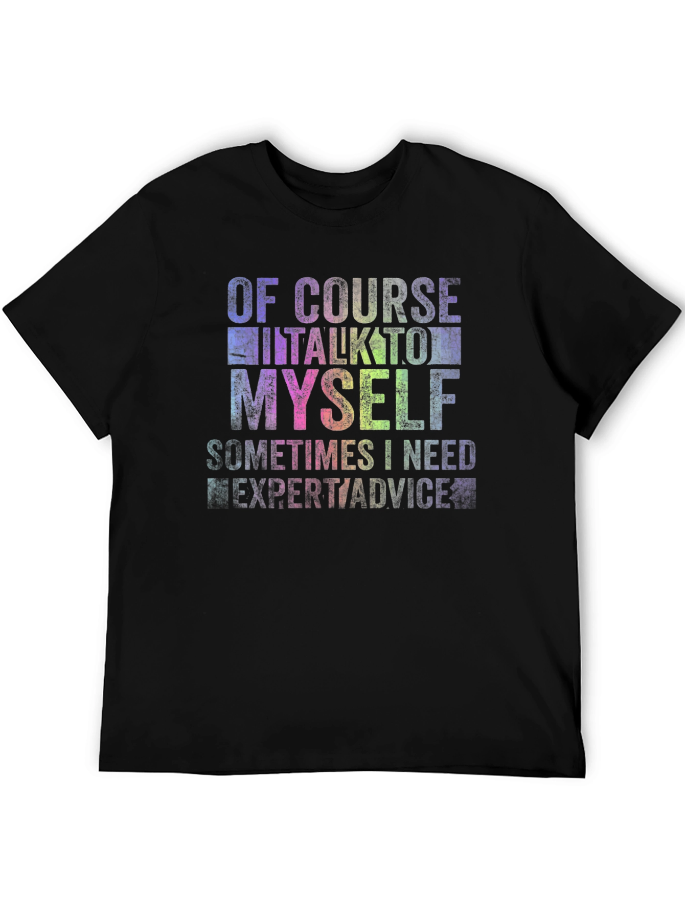 Funny Of Course I Talk To Myself Black T-Shirt