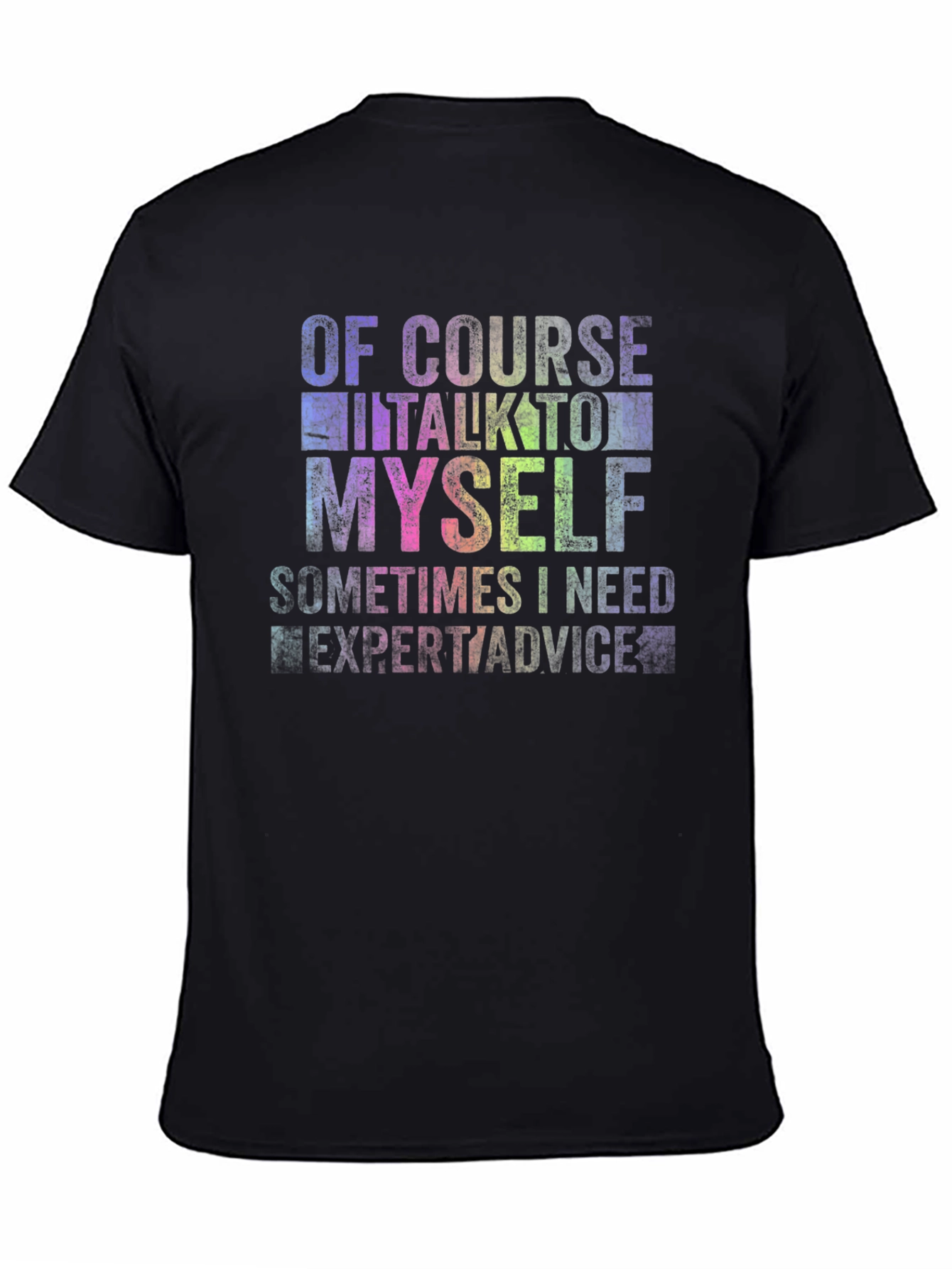 Funny Of Course I Talk To Myself Black T-Shirt