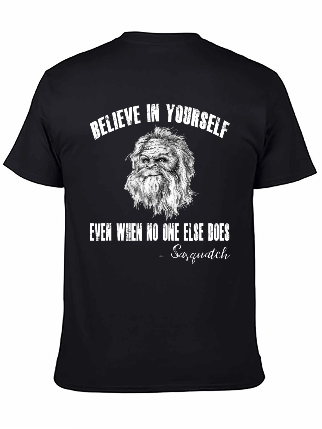 Believe In Yourself Sasquatch Black T-Shirt