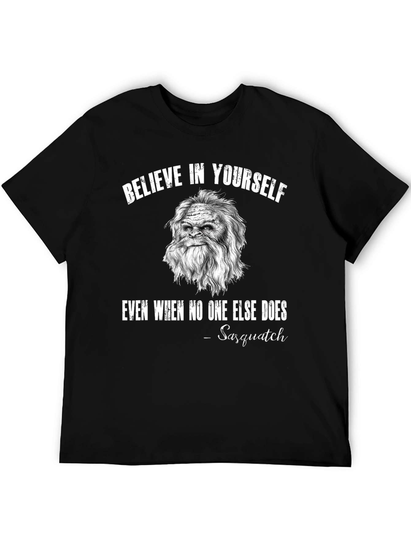 Believe In Yourself Sasquatch Black T-Shirt