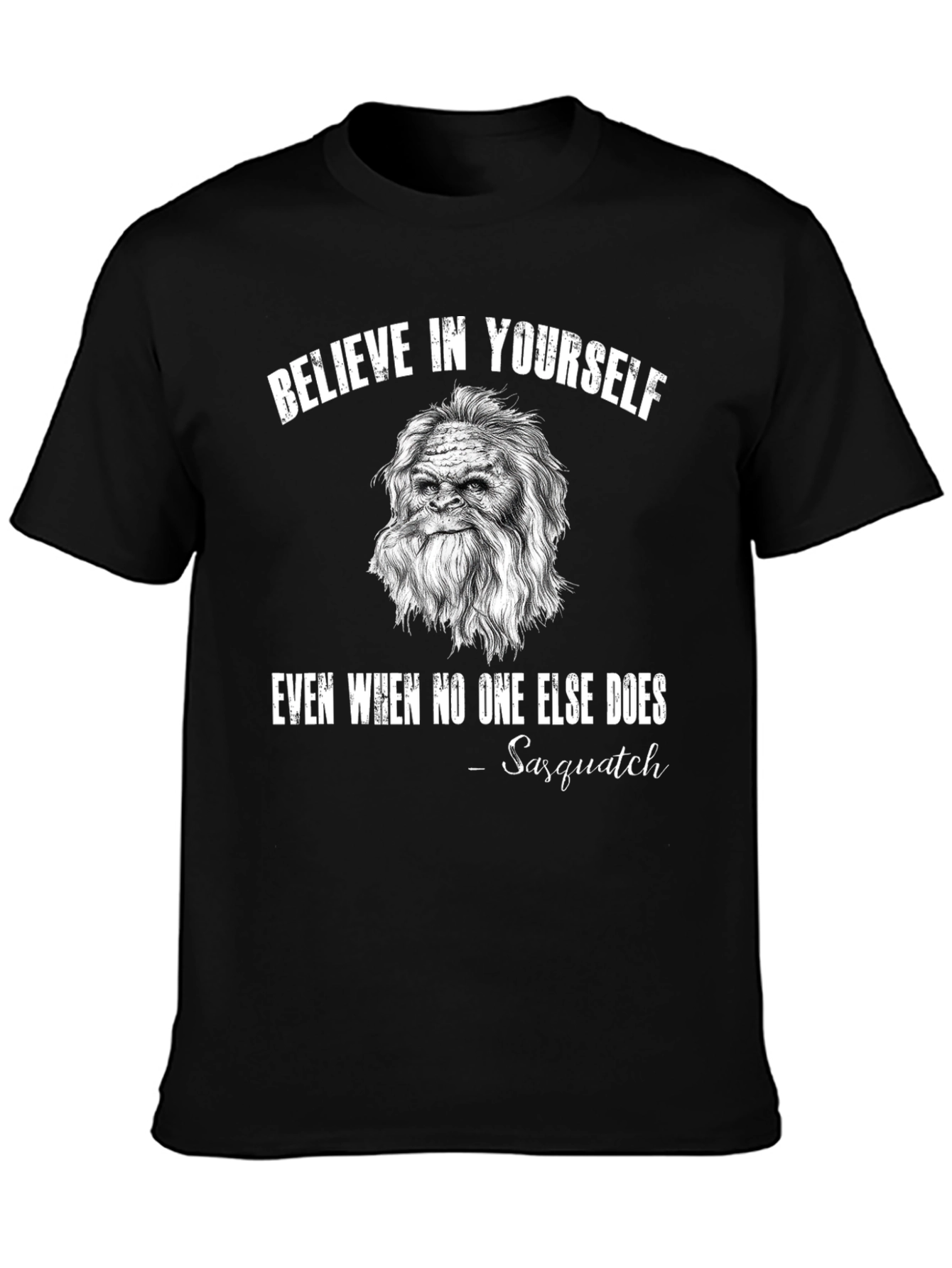 Believe In Yourself Sasquatch Black T-Shirt