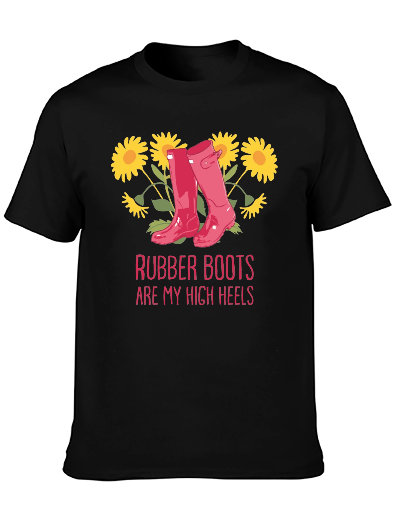 Rubber Boots Are My High Heels T-Shirt