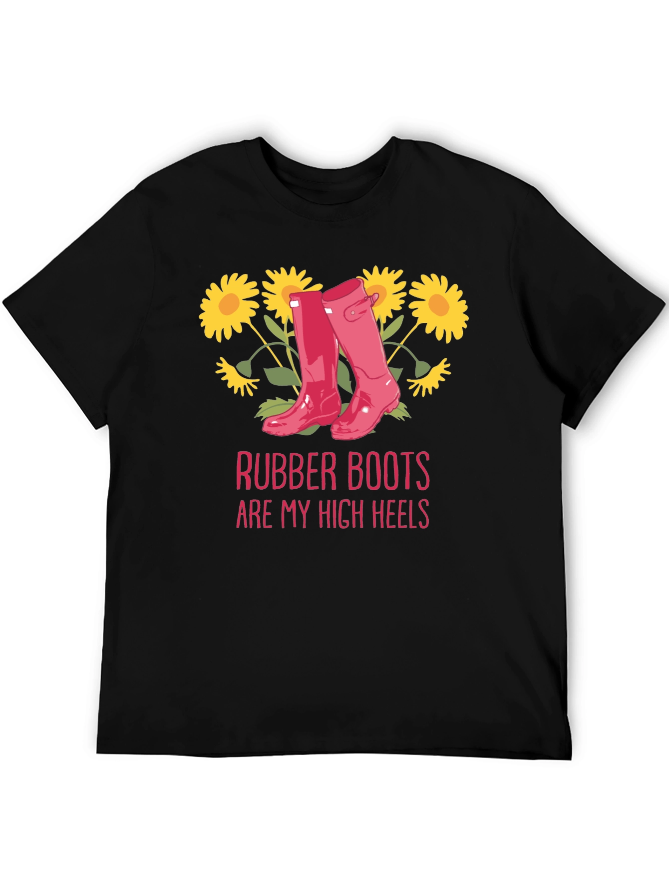 Rubber Boots Are My High Heels T-Shirt